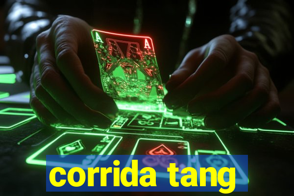 corrida tang